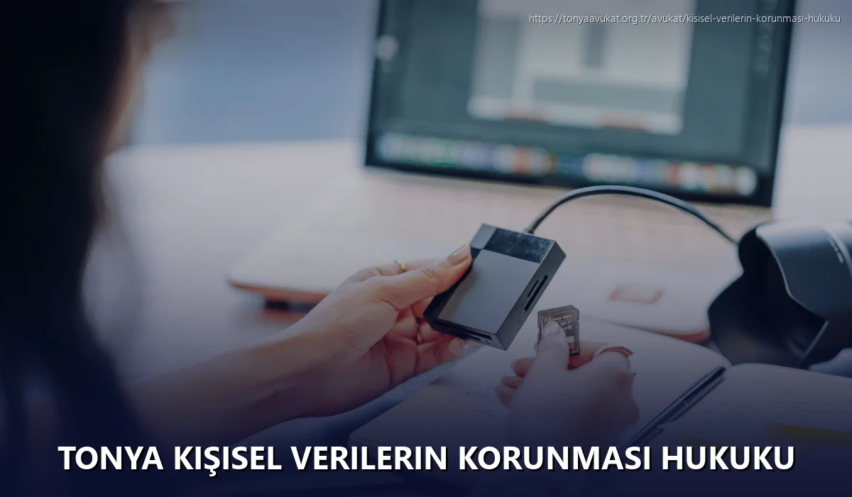 Tonya Kişisel Verilerin Korunması Hukuku