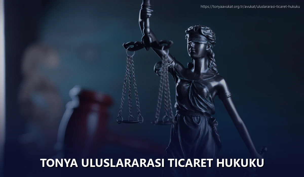 Tonya Uluslararası Ticaret Hukuku